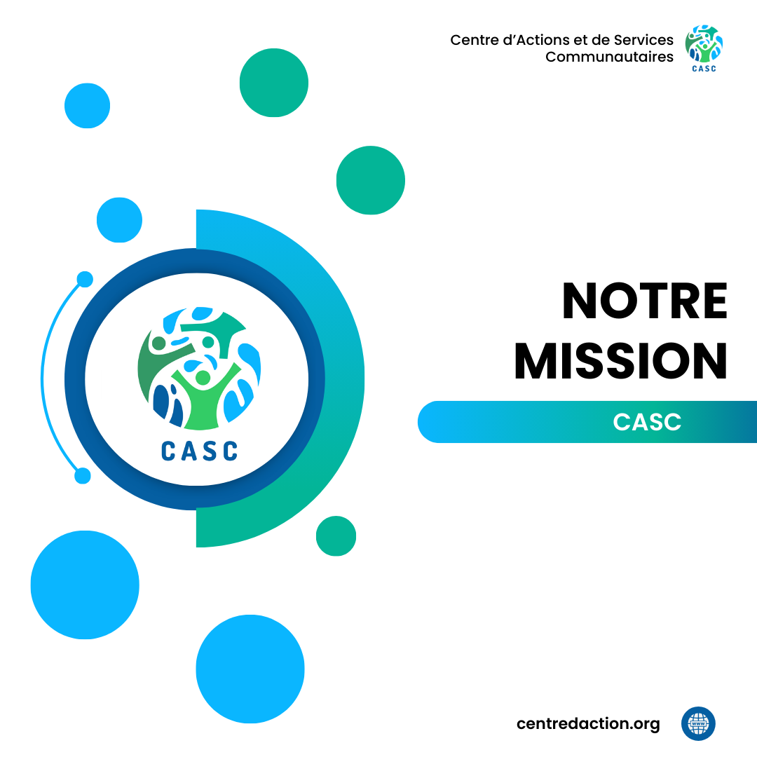 Notre Mission - CASC — Centre D’actions et de Services Communautaires